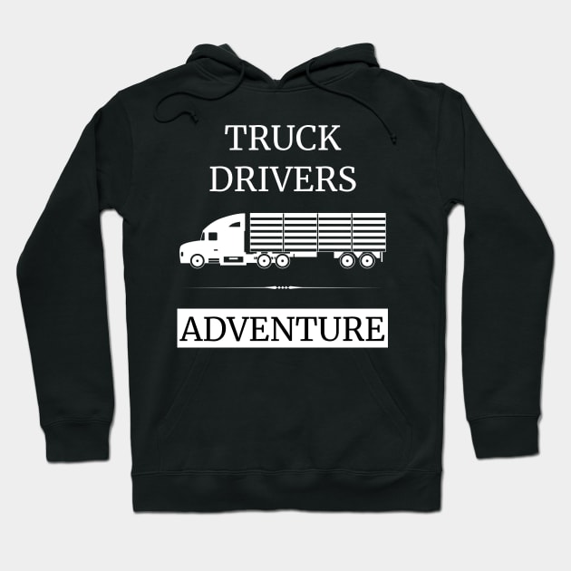 Truck Drivers Adventure Hoodie by HiShoping